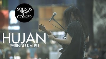 Hujan - Perindu Kalbu | Sounds From The Corner Live #33