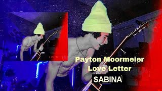 Sabinа   Payton Moormeier Love Letter 1 hour loop