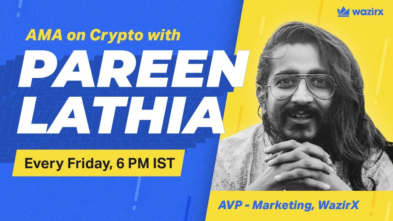 AMA on Crypto - with Pareen Lathia, AVP - Marketing, WazirX