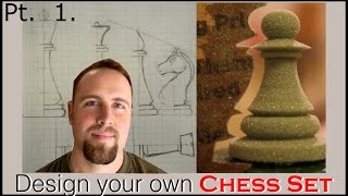 Design a Chess Set: Part 1 (the King) with Conrad Craft.