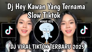 Download Lagu DJ HEY KAWAN YANG TERNAMA SLOW || DJ HEY KAWAN YANG BERNAMA SLOW VIRAL TIKTOK YANG KALIAN CARI  MP3