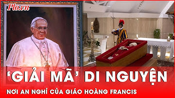 Di nguyện đặc biệt về nơi an nghỉ cuối cùng của Giáo hoàng Francis | Thời sự quốc tế