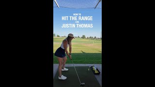 How to Hit the Range like Justin Thomas