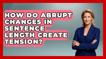 How Do Abrupt Changes in Sentence Length Create Tension? - The Prose Path