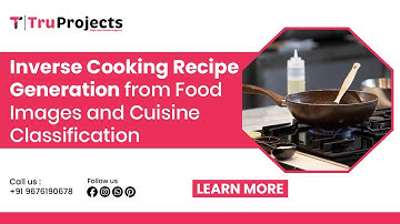 Inverse Cooking Recipe Generation from Food Images and Cuisine Classification   btech projects