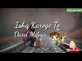 Love status || ishq Karoge to dard milega|| Bollywood hit song 💓 Whatsapp status 💌💝💝💚 Whatsapp Status Video Download Free