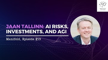 Jaan Tallinn: AI Risks, Investments, and AGI — #59
