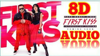 First Kiss (8D AUDIO): Yo Yo Honey Singh Ft. Ipsitaa | Bhushan Kumar | Lil Golu, Singhsta