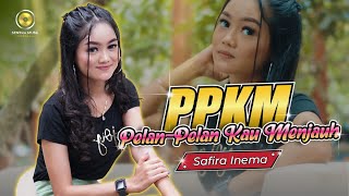 PPKM (Pelan Pelan Kau Menjauh) DJ Remix - Safira Inema class=