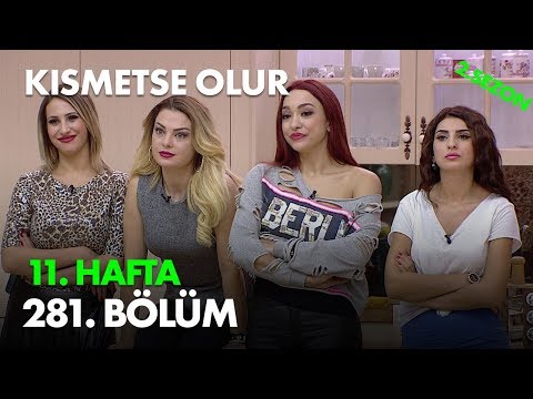 Kısmetse Olur 11. Hafta 281. Bölüm - Full Bölüm