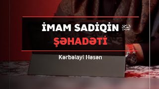 "İmam Sadiqin (ə) şəhadəti" - Kərbəlayi Həsən