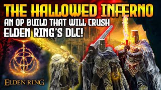 Hallowed Inferno: The Most Versatile Build For Elden Ring DLC!