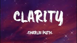 Clarity - Charlie Puth (Lyrics)