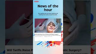 Breaking News: Will Tariffs Raise Price Of Botox And Plastic Surgery #Tariffs