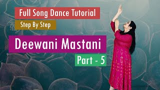 Deewani Mastani || Full Song Dance Tutorial || Step By Step || Part - 5 || #tutorial #dance #easy
