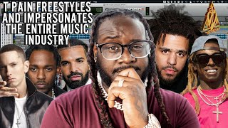 T Pain Freestyles And Impersonates The Entire Music Industry And Many More! *MUST WATCH*