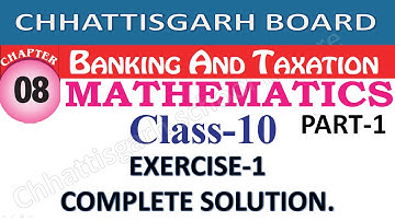 CG BOARD | CLASS 10 | MATHMATICS | CHAPTER 8 | EXERCISE 1 | BANKING AND TAXATION | SOLUTION | RAIPUR
