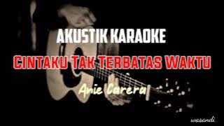 Akustik Karaoke ' Cintaku Tak Terbatas Waktu ' - Anie Carera | Deddy Dores