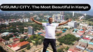 Kisumu City, The Most Beautiful and Cleanest City in Kenya