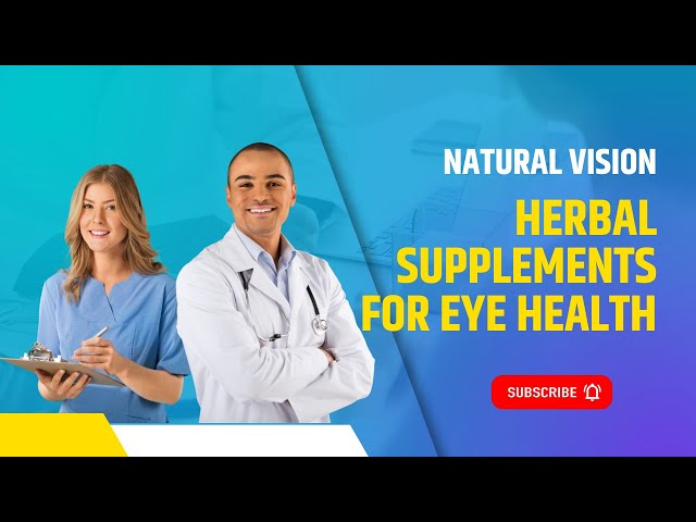 Natural Vision | Herbal Supplements for Eye Health | Eye Care Tips