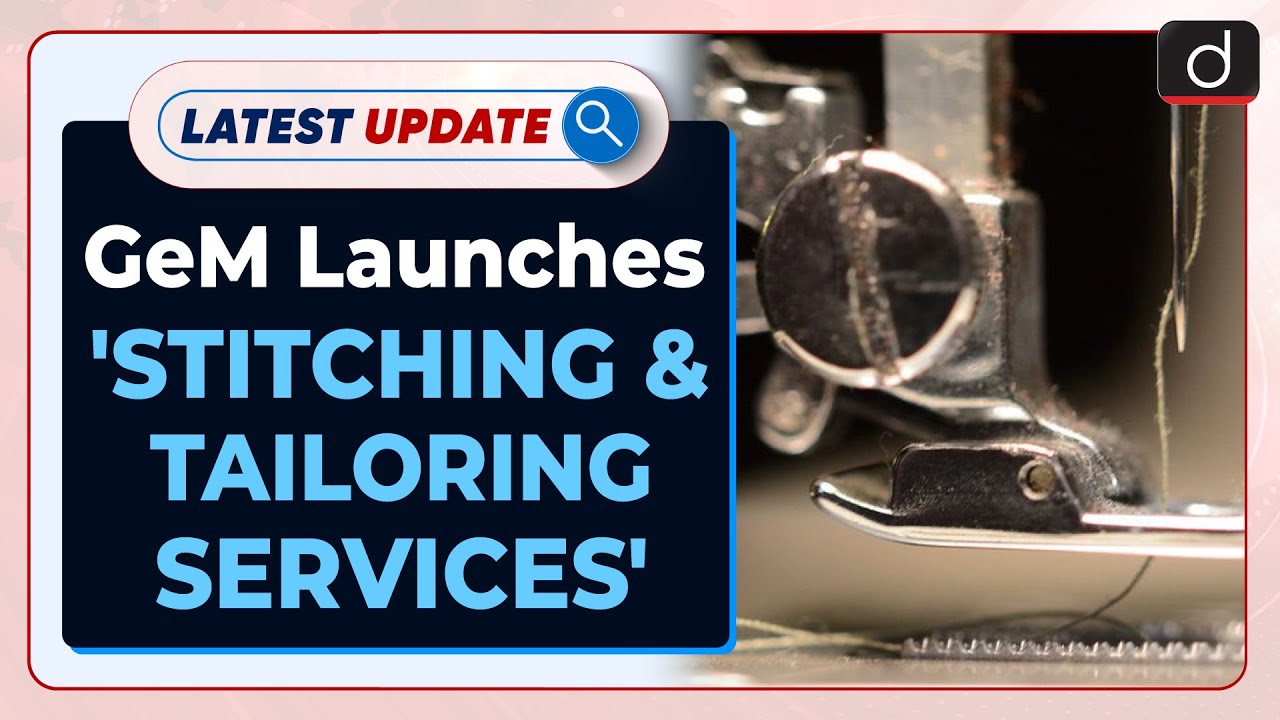 GeM adds 'Stitching and Tailoring Services': Latest update | Drishti IAS English