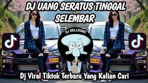 DJ UANG SERATUS TINGGAL SELEMBAR, HUBUNGAN TANPA STATUS KOK ADEK MINTA KABAR VIRAL TIKTOK TERBARU