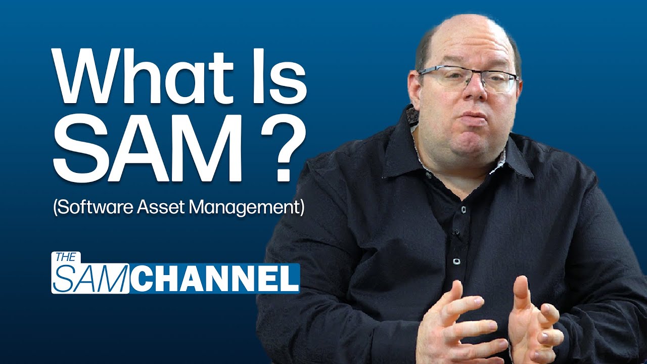 Update What is Software Asset Management? (SAM)