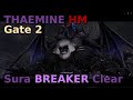 Past my bedtime - Thaemine HM Gate 2 - Sura Breaker First Clear
