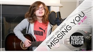 Johnny Orlando - Missing You (Guitar Cover by Sophie Pecora)