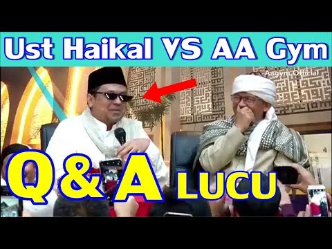 Q & A LUCU Ust Haikal Hassan VS AA Gym Q & A LUCU Ust Haikal Hassan VS AA Gym