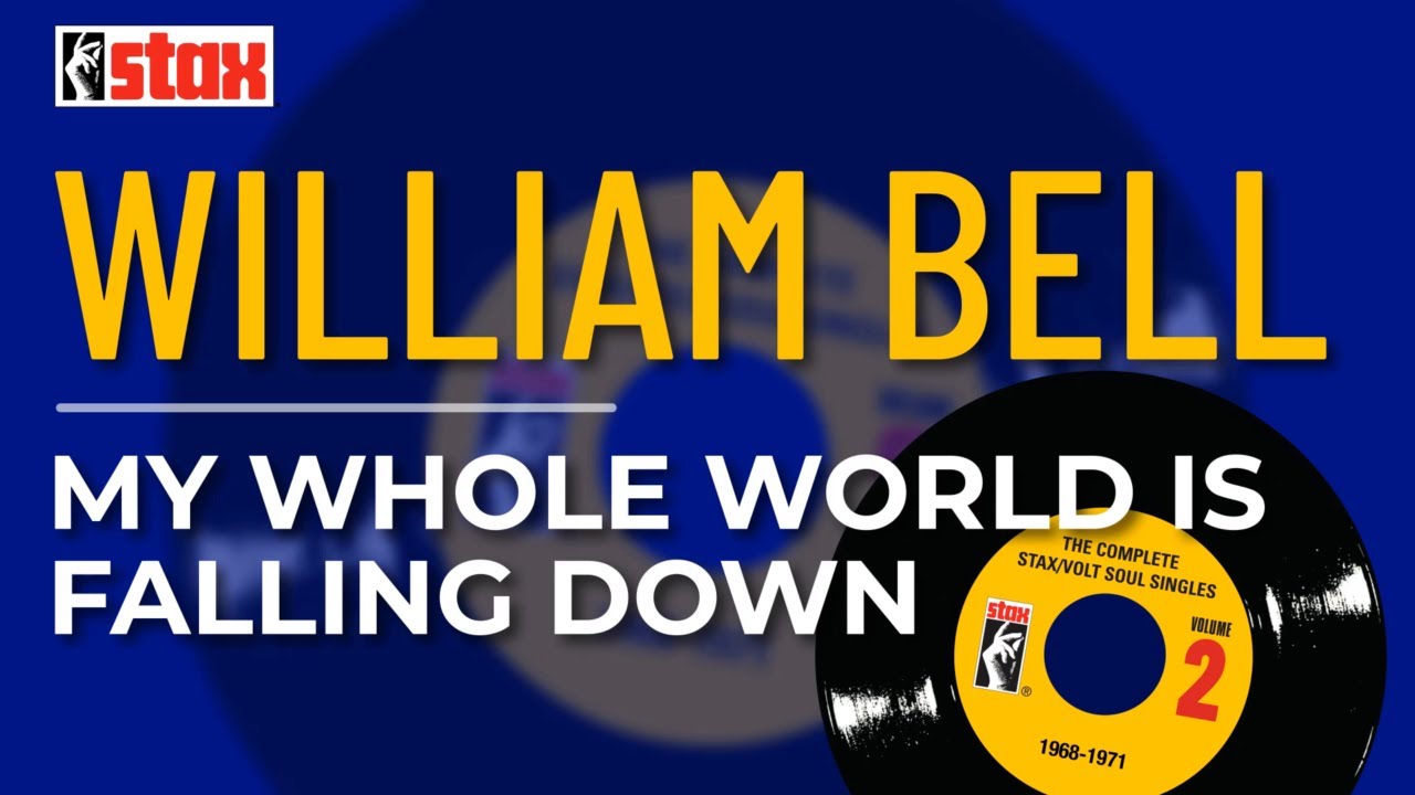 William Bell - My Whole World Is Falling Down (Official Audio