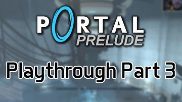 Gareth Plays: Portal: Prelude - Part 3 (The End and The Beginning)