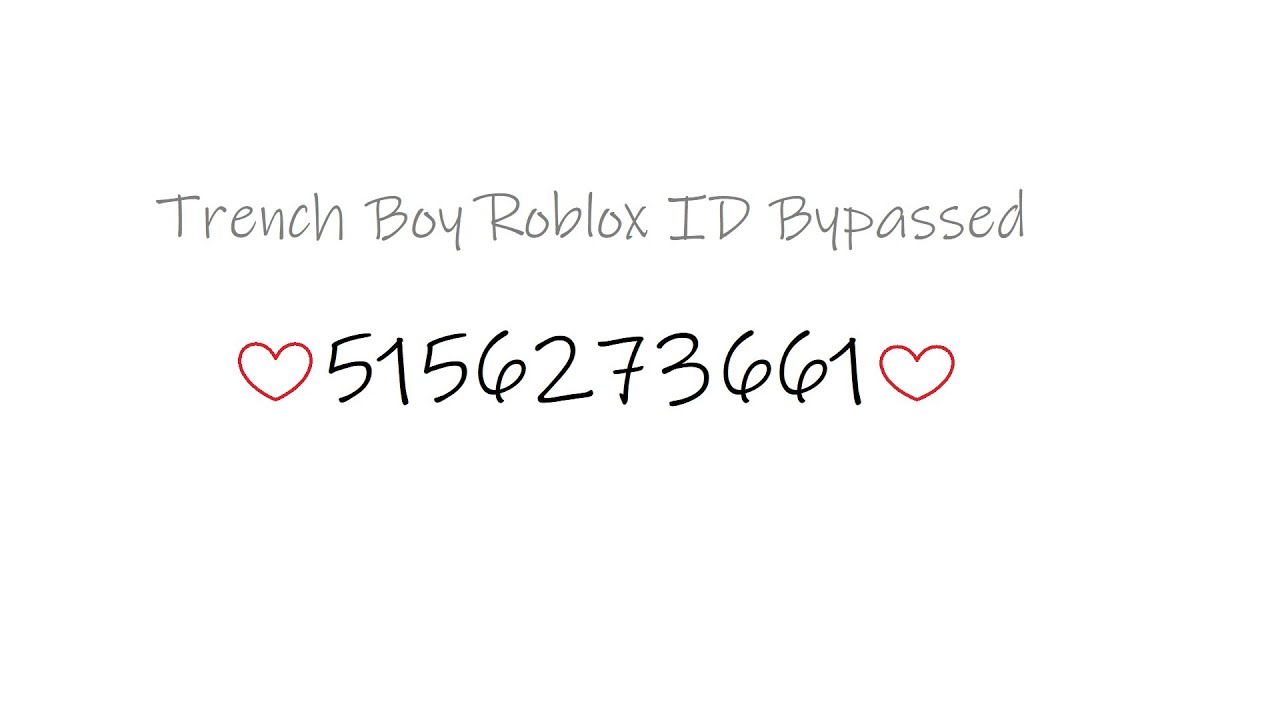 Trench Boys Roblox Id Bypass Code 07 2021 - idfwu roblox id bypassed