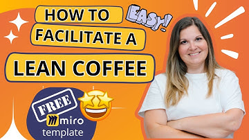 HOW TO facilitate a Lean Coffee with almost no effort (the ultimate guide) + FREE TEMPLATE