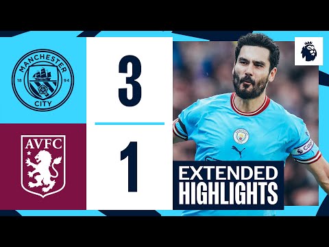 EXTENDED HIGHLIGHTS | Man City 3-1 Aston Villa