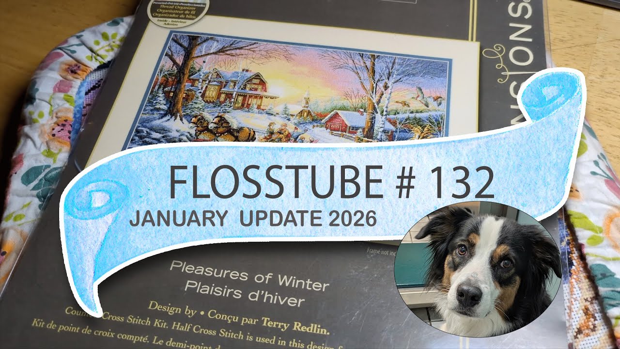 FlossTube #132 — Январский видеоблог о вышивке и личные новости о моей собаке