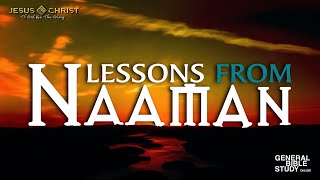 Lessons From Naaman - General Bible Study (April 20, 2023)