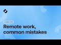 Remote Work Mistakes You Are Making
