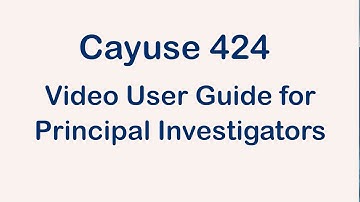 Cayuse 424 Video User Guide for PIs