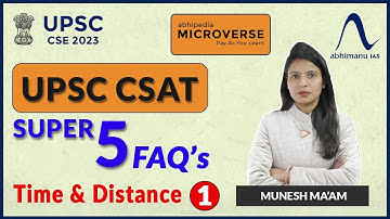 UPSC CSAT 2023-24 I Super 5 | Time & Distance - 1 I by Munesh Ma