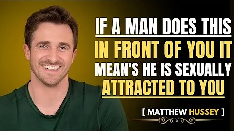 Clear Signs He’s Secretly Attracted to You | Matthew Hussey Motivation Speech.