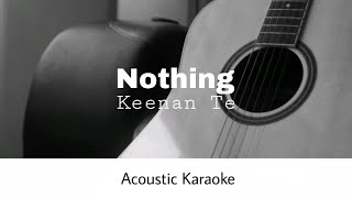 Keenan Te - Nothing (Acoustic Karaoke)