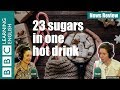 23 sugars in one hot drink! - Watch News Review