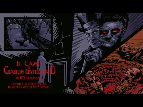 H.P. Lovecraft - Il Caso di Charles Dexter Ward [INTEGRALE](Audiolibro Italiano Completo)