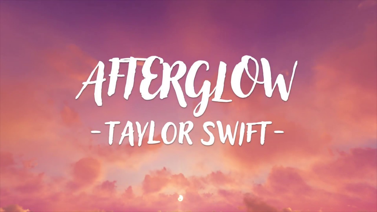 Taylor Swift Afterglow Lyric Video