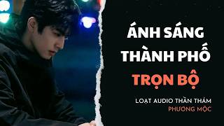 Audio Tâm Lý Tội Phạm / Ánh Sáng Thành Phố 🏙️ | Trần Thiên Minh