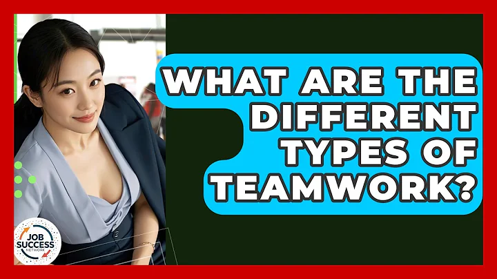 What Are The Different Types Of Teamwork? - Job Success Network