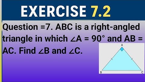 “ABC is a right-angled triangle in which ∠A = 90° and AB = AC. Find ∠B and ∠C.”
