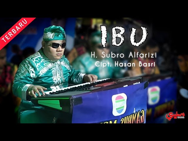 IBU  ||  H. Subro Alfarizi  ||  Cipt. Hasan Basri  ||  Video Live Show class=