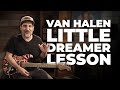 Van Halen Little Dreamer Guitar Rhythm And Solo Lesson - Plus Tips On Getting Eddie Guitar Tone